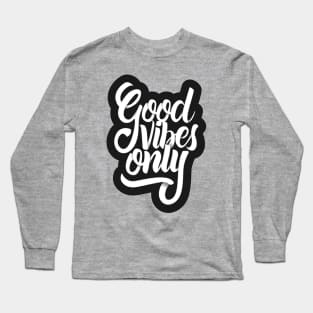 Good Vibes Only - Motivational Quotes Vintage Positive mind tee Long Sleeve T-Shirt